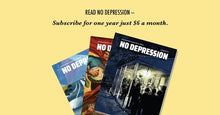 Subscribe to No Depression for $6 per month